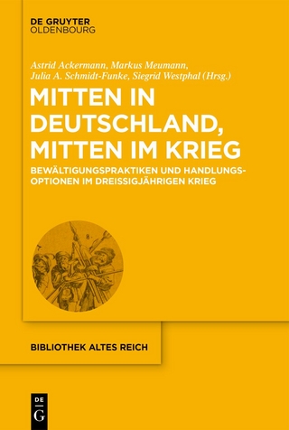 Mitten in Deutschland, Mitten im Krieg - Astrid Ackermann; Markus Meumann; Julia A. Schmidt-Funke; Siegrid Westphal