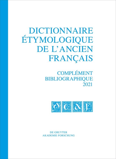 Dictionnaire étymologique de l’ancien français (DEAF) / Complément bibliographique 2021 - 