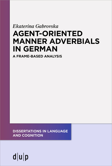 Agent-Oriented Manner Adverbials in German - Ekaterina Gabrovska