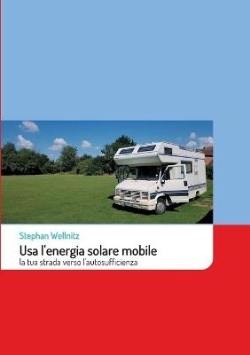 Usa l'energia solare mobile - Stephan Wellnitz