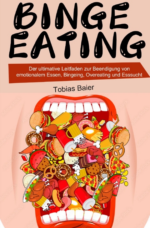 Binge Eating - Tobias Baier
