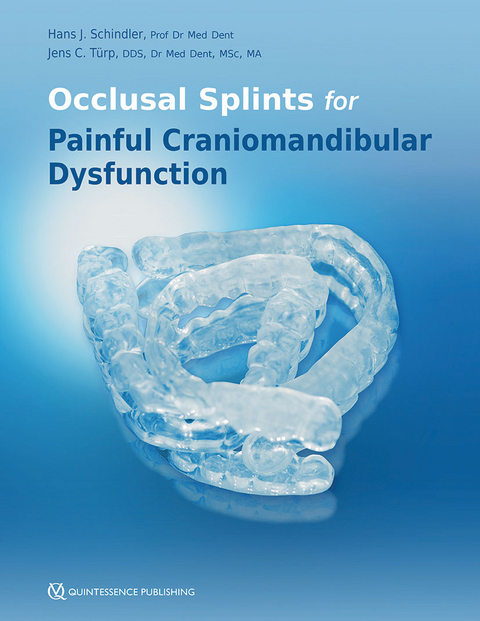Occlusal Splints for Craniomandibular Dysfunction - Hans Jeurgen Schindler