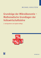 Grundzüge der Mikroökonomie – Mathematische Grundlagen der Volkswirtschaftslehre - Michael Hohlstein