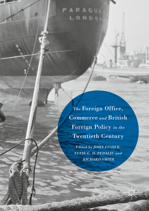The Foreign Office, Commerce and British Foreign Policy in the Twentieth Century - 