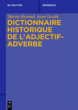 Dictionnaire historique de l’adjectif-adverbe - Martin Hummel, Anna Gazdik
