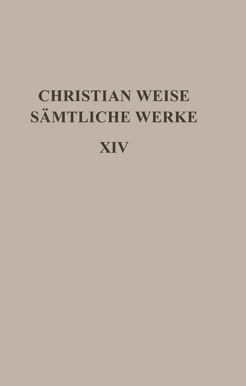 Christian Weise: Sämtliche Werke / Schauspiele I - Christian Weise