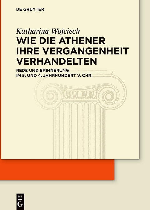 Wie die Athener ihre Vergangenheit verhandelten - Katharina Wojciech