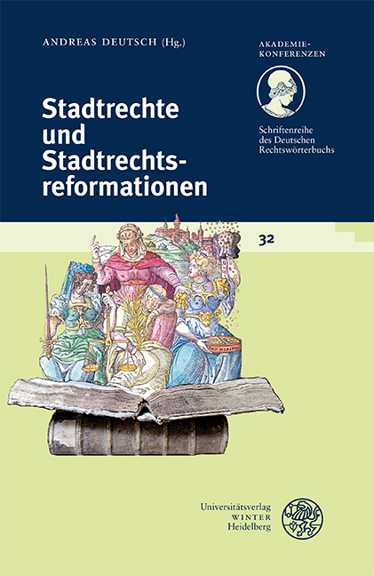 Schriftenreihe des Deutschen Rechtswörterbuchs / Stadtrechte und Stadtrechtsreformationen - 