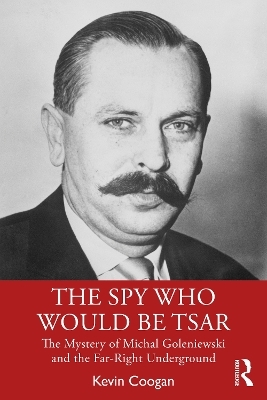 The Spy Who Would Be Tsar - Kevin Coogan