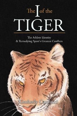 The I of the Tiger - Kimberly Carducci