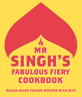 Mr Singh's Fabulous Fiery Cookbook -  Mr. Singh's