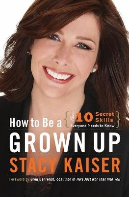 How to Be a Grown Up - Stacy Kaiser