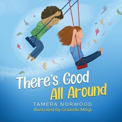 There's Good All Around - Tamera Norwood