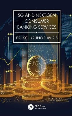 5G and Next-Gen Consumer Banking Services - PhD Ris  Krunoslav