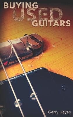 Buying Used Guitars - Gerry Hayes