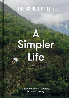 A Simpler Life -  The School of Life