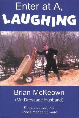 Enter at A, Laughing - Brian A. McKeown