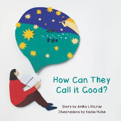 How Can They Call It Good? - Anika Lillicrap