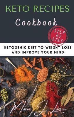 Keto Recipes - Maria J Larson