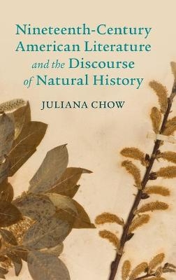 Nineteenth-Century American Literature and the Discourse of Natural History - Juliana Chow