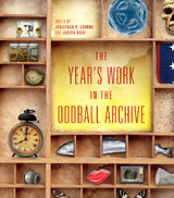 Year's Work in the Oddball Archive -  Dennis Allen,  Timothy Sweet,  Charles M. Tung,  Theodore Bale,  Robin Blyn,  Joseph Campana,  Grant Farred,  Aaron Jaffe,  Beth A. McCoy,  Seth Morton,  Atia Sattar