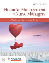 Financial Management for Nurse Managers: Merging the Heart with the Dollar - Leger, J. Michael