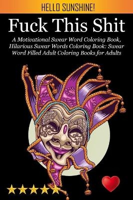 Fuck This Shit -  Adult Coloring Books,  Swear Word Coloring Book,  Adult Colouring Books