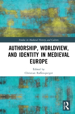 Authorship, Worldview, and Identity in Medieval Europe - 