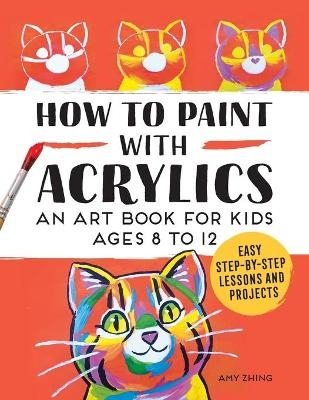 How to Paint with Acrylics -  Rockridge Press