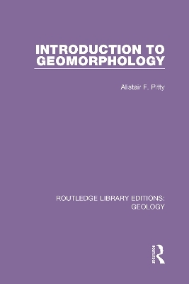 Introduction to Geomorphology - Alistair F. Pitty