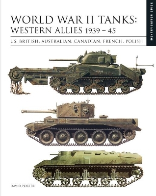 World War II Tanks: Western Allies 1939–45 - David Porter