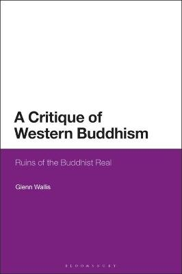 A Critique of Western Buddhism - Glenn Wallis