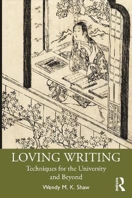 Loving Writing - Wendy M.K. Shaw