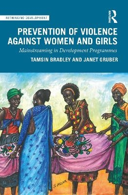 Prevention of Violence Against Women and Girls - Tamsin Bradley, Janet Gruber