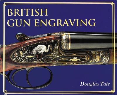 British Gun Engraving - Douglas Tate