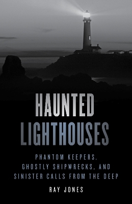 Haunted Lighthouses - Ray Jones