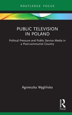 Public Television in Poland - Agnieszka Węglińska