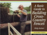 A Basic Guide to Building Cross-country Fences - Herbert, Philip