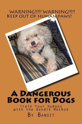 A Dangerous Book for Dogs - Cathy Burnham Martin,  Bandit