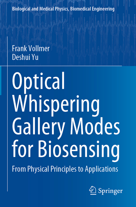 Optical Whispering Gallery Modes for Biosensing - Frank Vollmer, Deshui Yu