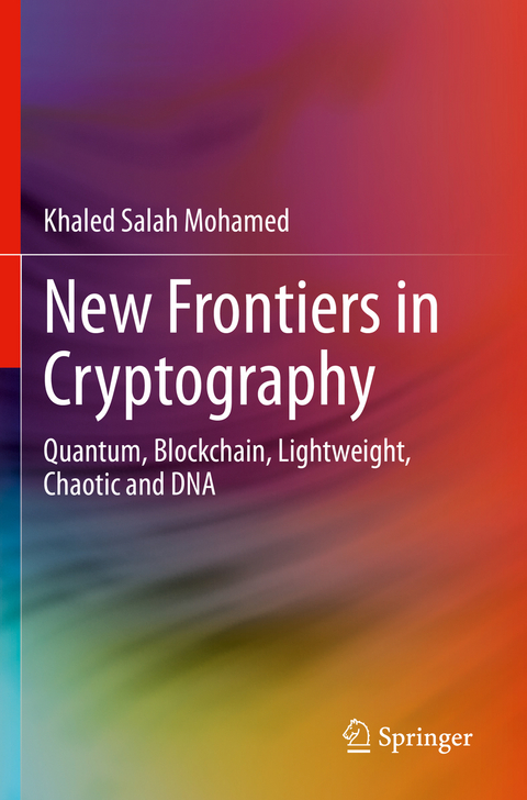 New Frontiers in Cryptography - Khaled Salah Mohamed