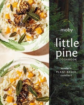 The Little Pine Cookbook -  Moby