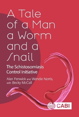 Tale of a Man, a Worm and a Snail, A - Alan Fenwick, Dr Wendie Norris, Becky McCall