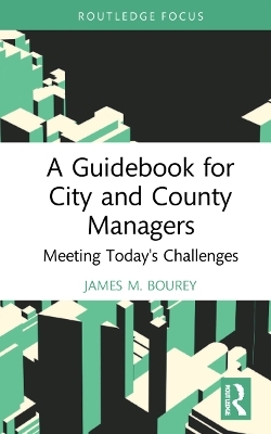 A Guidebook for City and County Managers - James M. Bourey