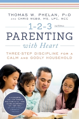 1-2-3 Parenting with Heart - Chris Webb, Thomas Phelan