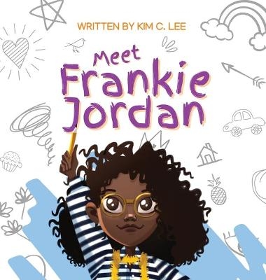 Meet Frankie Jordan - Kim C Lee