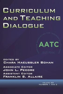 Curriculum and Teaching Dialogue Volume 23, Numbers 1 and 2, 2021 - 