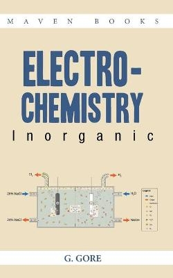 ELECTRO-CHEMISTRY Inorganic - G Gore