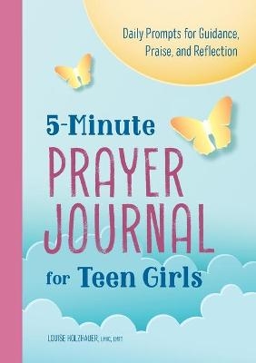 5-Minute Prayer Journal for Teen Girls - Louise Holzhauer
