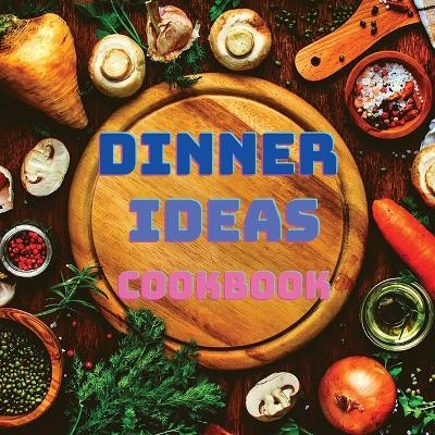 Dinner Ideas Cookbook -  Garcia Books